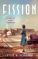 Fission: A Novel of Atomic Heartbreak B0FD8SD371 Book Cover