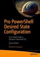 Pro Powershell Desired State Configuration: Using Windows Powershell Dsc and Dsc Core 1484234820 Book Cover