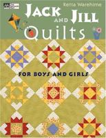 Jack And Jill Quilts: For Boys And Girls (That Patchwork Place) 156477645X Book Cover