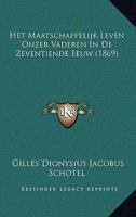 Het Maatschappelijk Leven Onzer Vaderen In De Zeventiende Eeuw (1869) 1168481449 Book Cover