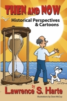 Then and Now: Historical Perspectives & Cartoons B0C9WF437B Book Cover