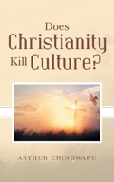 Does Christianity Kill Culture? 1664226893 Book Cover