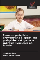 Planowe podejscie prewencyjne a opóznione podejscie reaktywne w zakresie skupienia na formie (Polish Edition) 663025161X Book Cover