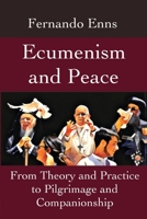 Ecumenism and Peace: From Theory and Practice to Pilgrimage and Companionship 1990827047 Book Cover
