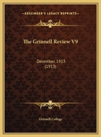 The Grinnell Review V9: December, 1913 1169393489 Book Cover