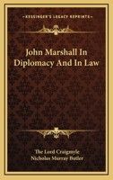 John Marshall in Diplomacy and in Law 1014577233 Book Cover