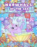 Narwhales Of The Sea: A Whimsical Undersea Coloring Book Adventure B0H5QX5TMH Book Cover