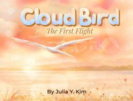 Cloud Bird: The First Flight B0GXFDBZ7R Book Cover