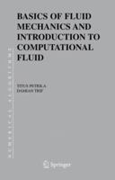 Basics of Fluid Mechanics and Introduction to Computational Fluid Dynamics (Numerical Methods and Algorithms) 0387238379 Book Cover