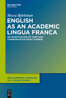 English as an Academic Lingua Franca: An Investigation of Form and Communicative Effectiveness 3110279142 Book Cover