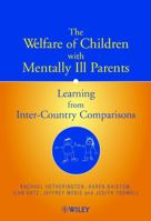 The Welfare of Children with Mentally Ill Parents: Learning from Inter-Country Comparisons 047149724X Book Cover