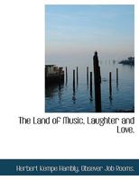 The Land of Music, Laughter and Love 1010429604 Book Cover