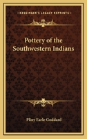 Pottery Of The Southwestern Indians 1432565583 Book Cover