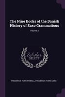 The Nine Books of the Danish History of Saxo Grammaticus; Volume 2 1377451895 Book Cover