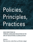 Policies, Principles, Practices: New Directions in Foreign Language Education in the Era of Educational Globalization 1443829986 Book Cover