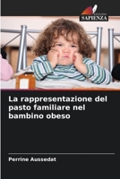 La rappresentazione del pasto familiare nel bambino obeso 620597469X Book Cover