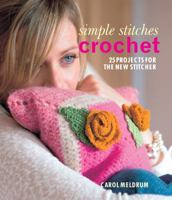 Simple Stitches: Crochet: 25 Projects for the New Stitcher 160059901X Book Cover
