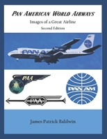 Pan American World Airways - Images of a Great Airline Second Edition B0882N66M4 Book Cover
