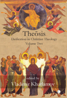 Theosis II: Deification in Christian Theology (Volume 2) 0227680332 Book Cover