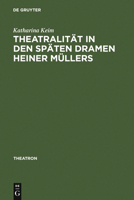 Theatralit�t in Den Sp�ten Dramen Heiner M�llers 3484660236 Book Cover