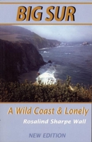 A Wild Coast and Lonely: Big Sur Pioneers (Tetra) 0933174837 Book Cover