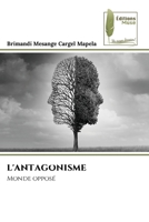 L'ANTAGONISME: Monde opposé 6204965093 Book Cover