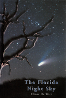 The Florida Night Sky: A Guide to Observing from Dusk Til Dawn 1683340477 Book Cover