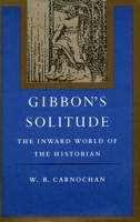 Gibbon's Solitude: The Inward World of the Historian 0804713634 Book Cover