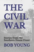 THE CIVIL WAR: Stories from the Southern Home Front B087SCCXW7 Book Cover