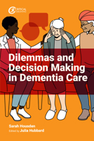 Dilemmas and Decision Making in Dementia Care 1915080835 Book Cover