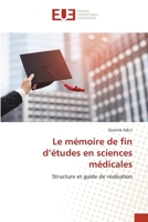 Le mémoire de fin d’études en sciences médicales: Structure et guide de réalisation 6203431117 Book Cover