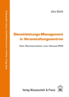 Dienstleistungs-Management in Veranstaltungszentren: Vom Raumvermieter Zum Inhouse-Pco 3896736280 Book Cover
