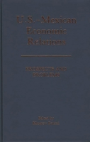 U.S.-Mexican Economic Relations: Prospects and Problems 0275929558 Book Cover