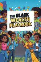 The Black Wealth Playbook: A Practical Guide to Money, Credit & Ownership. B0G445Q5RR Book Cover