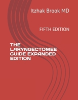 THE LARYNGECTOMEE GUIDE EXPANDED EDITION: FIFTH EDITION B0BBJQW51V Book Cover