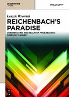 Reichenbach's Paradise: Constructing the Realm of Probabilstic Common -Causes- 3110372703 Book Cover