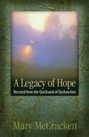 A Legacy of Hope: Rescued from the Quicksand of Dysfunction 1932124934 Book Cover