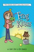 Frog Kisses : A Princess & the Frog Story 1080817255 Book Cover