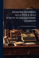 Memorie Intorno Alla Vita E Agli Scritti Di Baldassarre Zamboni 1024925943 Book Cover