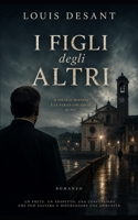 I Figli degli Altri: Un sospetto può distruggere una comunità (Italian Edition) B0H1BLQWY4 Book Cover