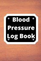 Blood Pressure Log Book: Daily Personal Record and your health Monitor Tracking Numbers of Blood Pressure, Heart Rate, Weight, Temperature 1673987788 Book Cover