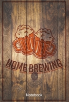 Home Brewing Notebook: Lined notebook for a homebrewer and beer fan to journal and write down brewing recipes 1692759302 Book Cover