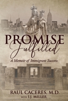 PROMISE FULFILLED, A Memoir of Immigrant Success B09ZCYSCH9 Book Cover