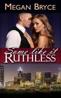Some Like It Ruthless 1496072057 Book Cover