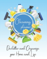 Cleaning Planner - Declutter and Organize your Home and Life: Decluttering Journal and Notebook - Cleaning and Organizing Your House with Weekly and Monthly Cleaning Checklists 1700672630 Book Cover