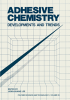 Adhesive Chemistry: Developments and Trends 1461294819 Book Cover