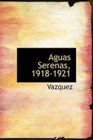 Aguas Serenas, 1918-1921 1113944471 Book Cover