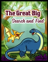 The Great Big Search and Find: dinosaurs search and find puzzle 1712360868 Book Cover