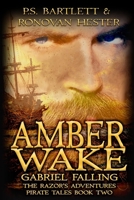 Amber Wake - Gabriel Falling 1523721251 Book Cover