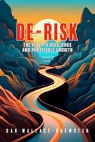 DE-RISK: The Path to Resilience and Profitable Growth B0F6VC3QLS Book Cover